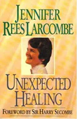 Unexpected Healing by Jennifer Rees Larcombe 